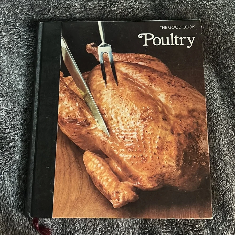 THE GOOD COOK POULTRY TECHNIQUES & RECIPES COOKBOOK 1979 TIME LIFE VINTAGE BOOK
